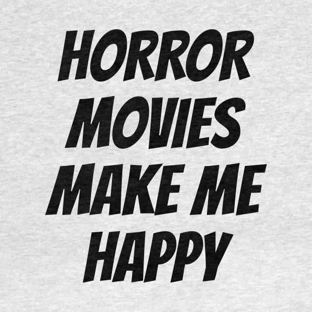 Horror movies make me happy by LunaMay